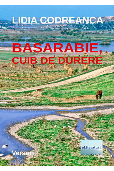 Editura eLiteratura Basarabie, cuib de durere. Versuri