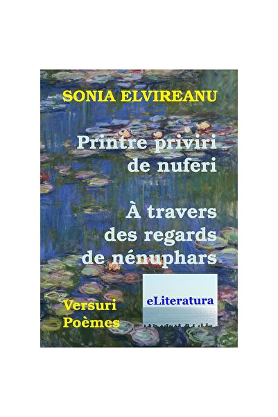Editura eLiteratura Printre priviri de nuferi. Versuri / À travers des regard...