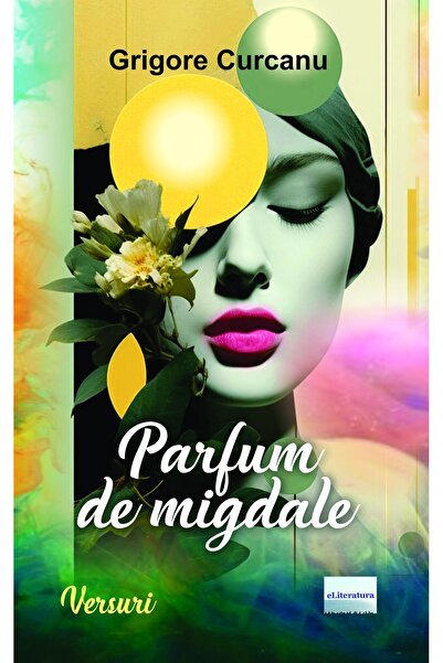 Editura eLiteratura Parfum de migdale. Versuri
