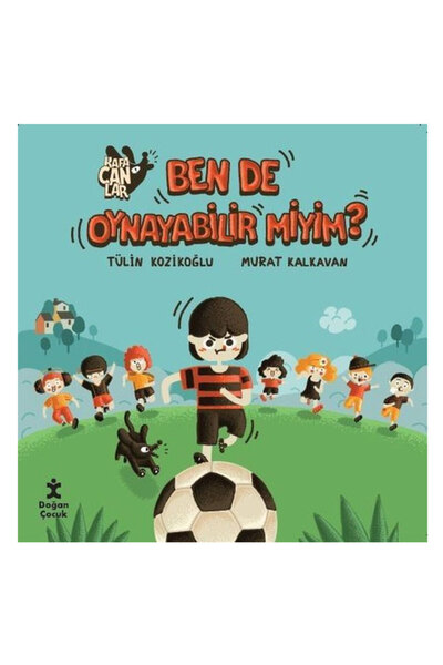 Doğan Çocuk Kafacanlar Ben de Oynayabilir miyim?