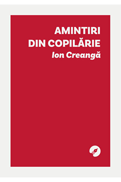 Booksprint AMINTIRI DIN COPILĂRIE - Ion Creangă