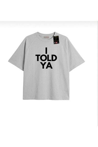 Flood Of Style I Told Ya T-Shirt Oversized Printed Tee T-Shirt