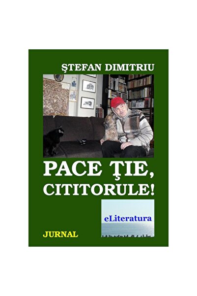 Editura eLiteratura Pace ție, cititorule! Jurnal