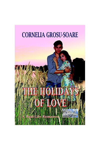 Editura ePublishers Sărbătorile Iubirii. Un roman realist