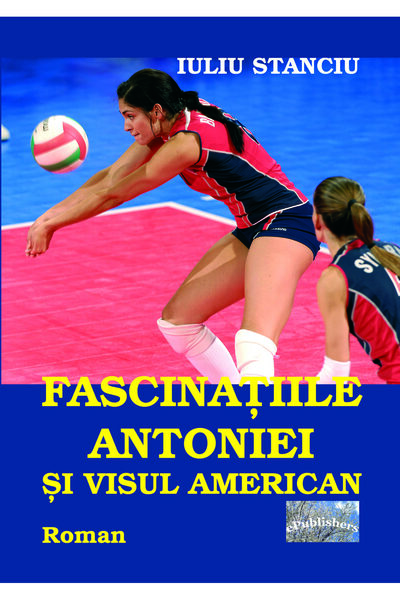 Editura ePublishers Fascinațiile Antoniei și visul american
