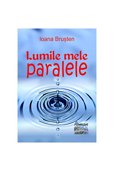 Editura ePublishers My Parallel Worlds. Novel