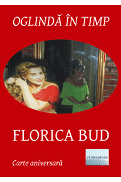 Editura eLiteratura Oglindă în timp: Florica Bud