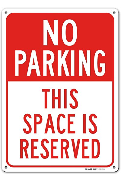 Al Raied ARS® No Parking This Space is Reserved Sign - 25cm x 36cm - .040 Rus...