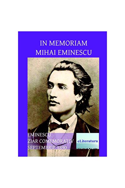 Editura eLiteratura In memoriam Mihai Eminescu - broșată