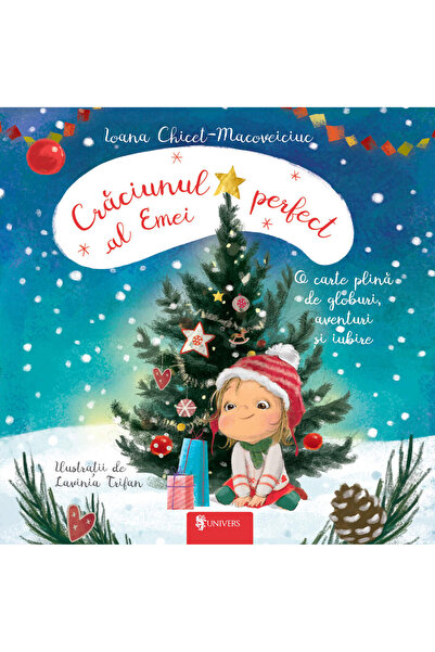 Editura Univers Craciunul perfect al Emei (reeditare), Ioana Chicet-Macoveiciuc