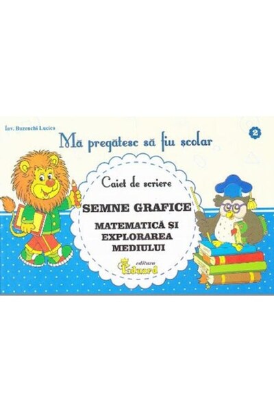 Eduard Preparăm-n pe mine să devinasc student - caietul de scris 2 - semne gr...