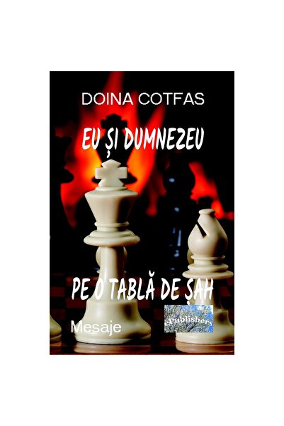 Editura ePublishers Eu și Dumnezeu pe o tablă de șah. Mesaje