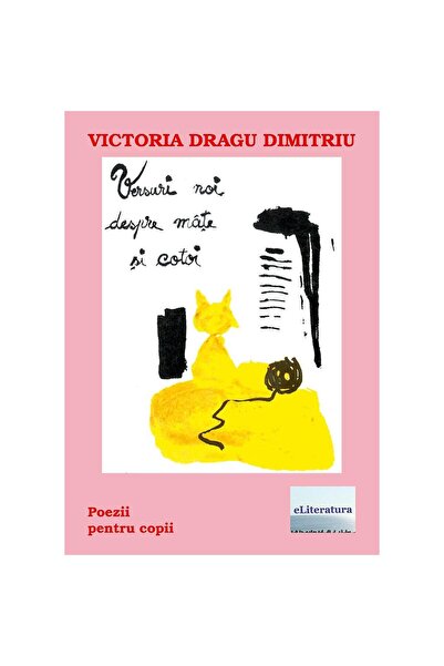 Editura eLiteratura Versuri noi despre mâțe și cotoi. Poezii pentru copii