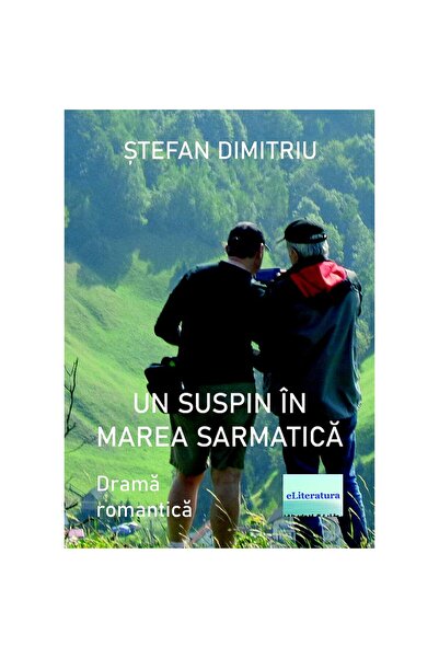 Editura eLiteratura Un suspin în Marea Sarmatică. Dramă romantică