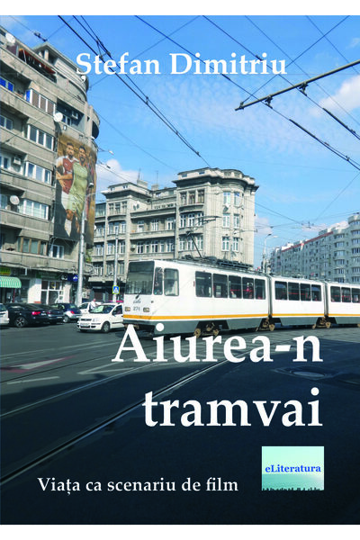Editura eLiteratura Aiurea-n tramvai