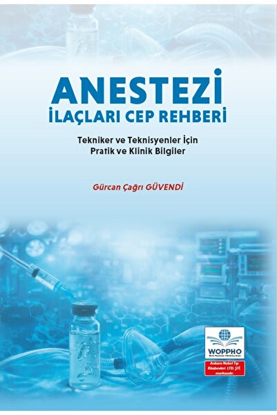 Ankara Nobel Tıp Kitapevleri Anestezi İlaçları Cep Rehberi: Tekniker ve Tekni...