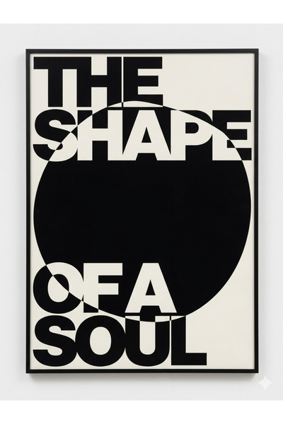 istanbulprintlab The Shape of a Soul Modern Tipografi Duvar Posteri