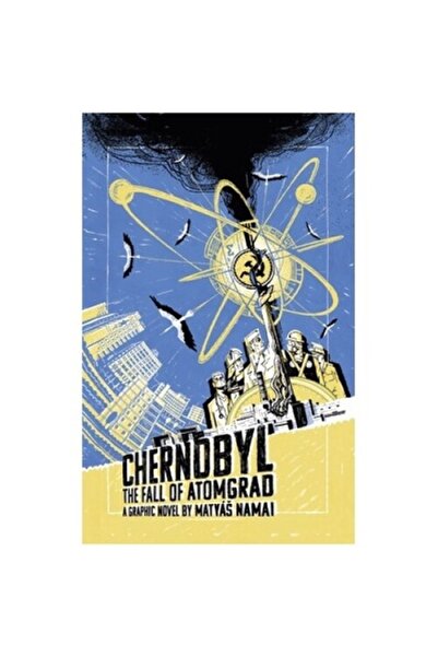 Palazzo Editions Ltd Chernobyl: The Fall Of Atomgrad