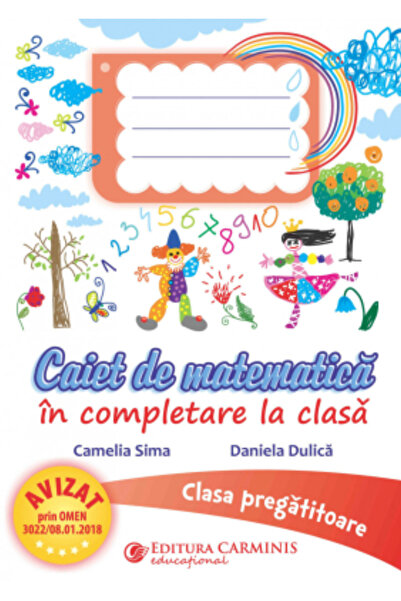 Editura Carminis MATHEMATICS NOTEBOOK IN CLASSROOM SUPPLEMENTATION. PREPARATO...