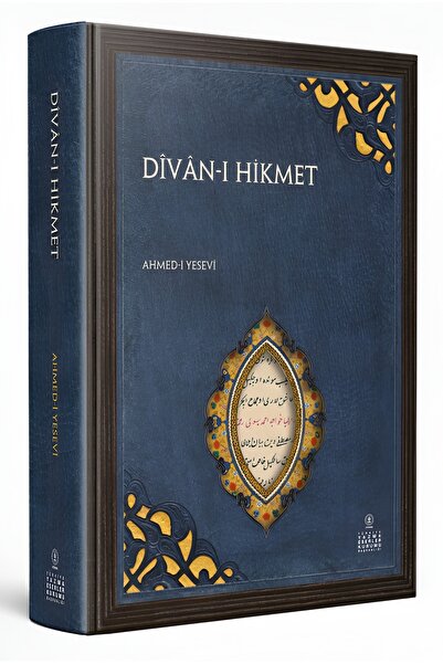 TÜRKİYE YAZMA ESERLER KURUMU BAŞKANLIĞI YAYINLARI DÎVÂN-I HİKMET/ Divan-ı Hik...