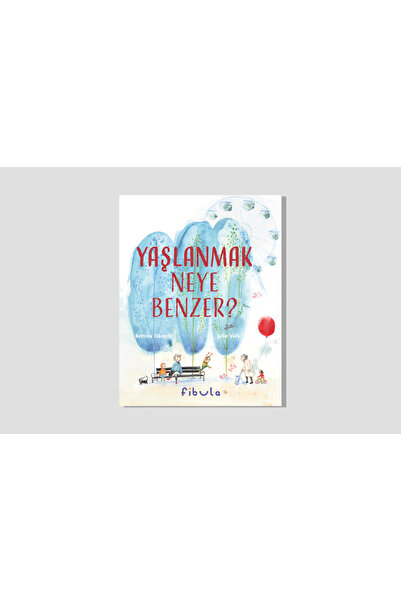 Fibula Yayıncılık Yaşlanmak Neye Benzer