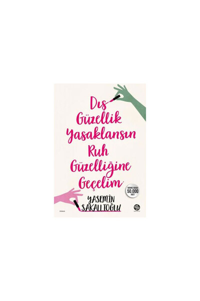 Generic Brand Dış Güzellik Yasaklansın Ruh Güzelliğine Geçelim Yasemin Sakall...