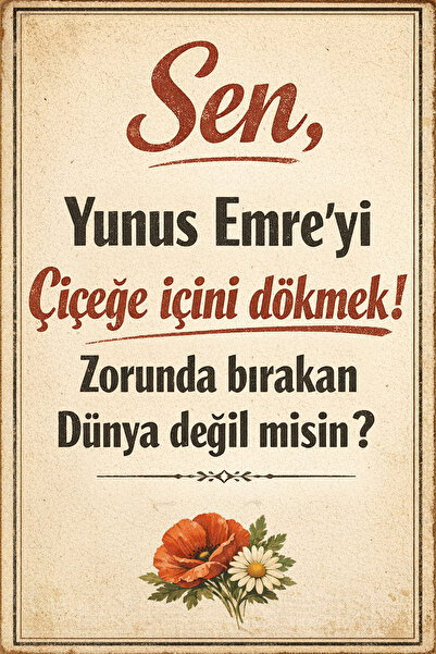Hayal Poster Sen Yunus Emreyi Retro Ahşap Poster 20x30