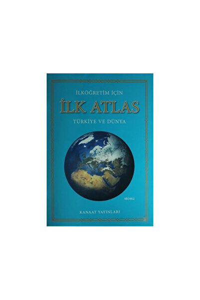 Kanaat Yayınları İlköğretim İçin İlk Atlas Türkiye ve Dünya