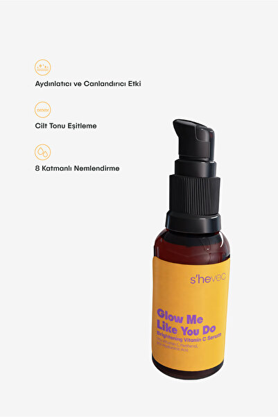 s'hevec Aydınlatıcı, Leke Karşıtı ve Ton Eşitleyici C Vitamini Vegan 30 ml Serum Glow Me Like You Do
