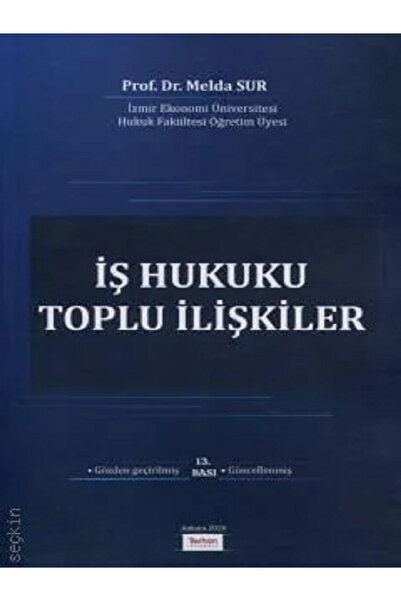 Turhan Kitabevi İş Hukuku – Toplu İlişkiler Prof. Dr. Melda Sur
