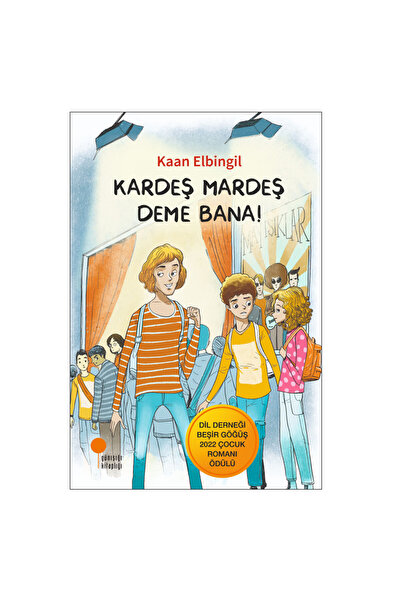 Günışığı Kitaplığı Kardeş Mardeş Deme Bana! Kaan Elbingil Günışığı Yayınları