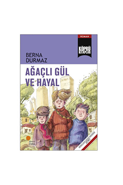 Günışığı Kitaplığı Ağaçlı Gül ve Hayal Berna Durmaz