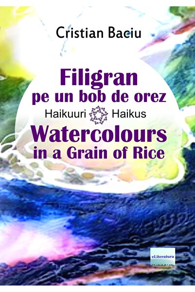 Editura eLiteratura Watercolor on a Grain of Rice. Haikuuri / Watercolor in a...