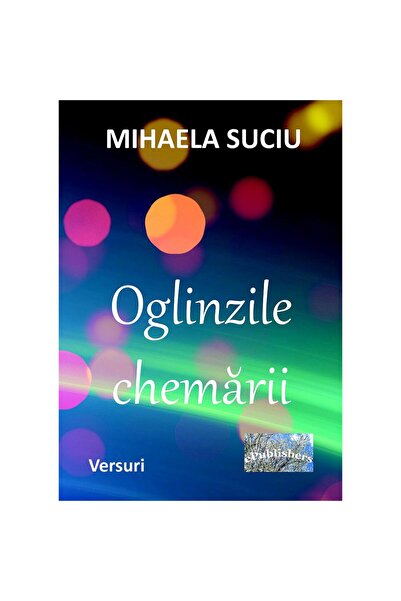 Editura ePublishers Oglinzile chemării. Versuri