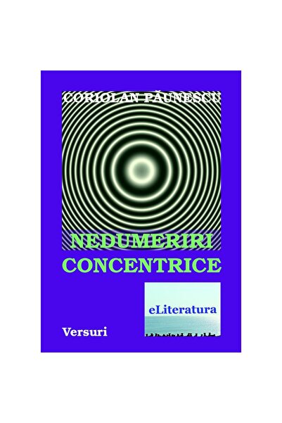 Editura eLiteratura Nedumeriri concentrice. Versuri