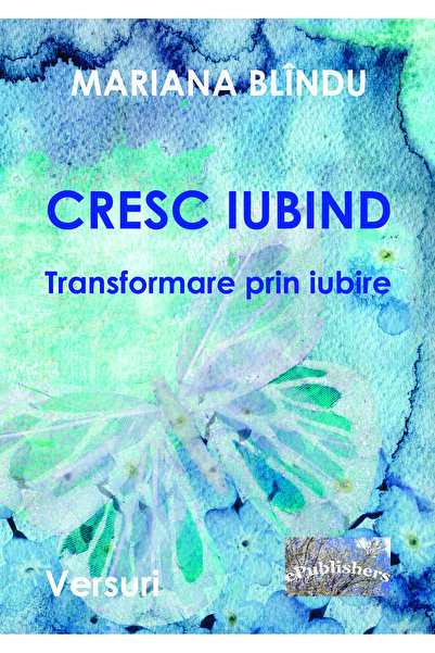 Editura ePublishers Cresc iubind. Transformare prin iubire. Versuri