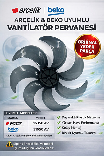 ÖZ BEYAZ EŞYA ARÇELİK 16350 A-V- BEKO -31650 A-V AAyaklı Vantilatör Pervanesi...