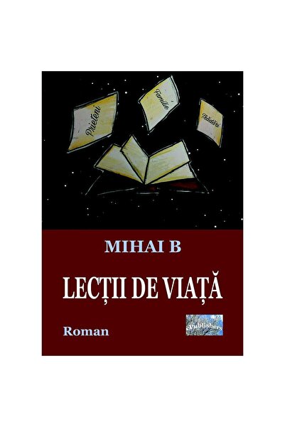 Editura ePublishers Lecții de viață. Roman