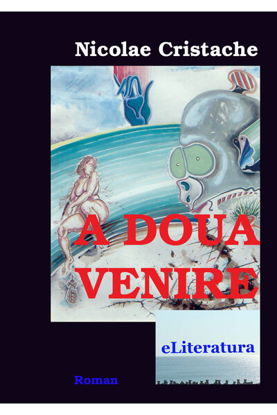 Editura eLiteratura A doua venire. Roman