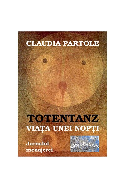 Editura ePublishers Totentanz. Viața unei nopți. Jurnalul unei menajere