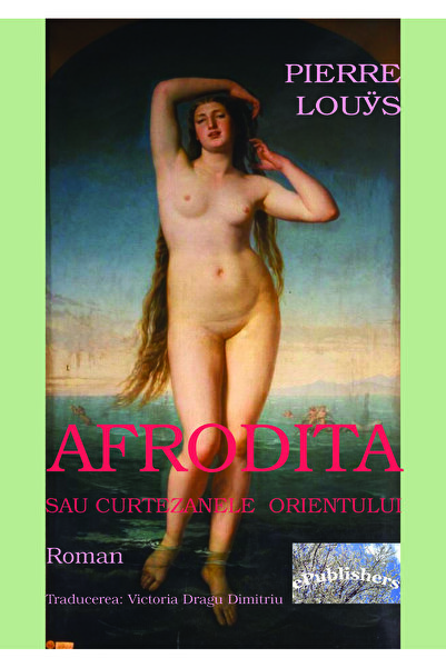 Editura ePublishers Aphrodite or the courtesans of the East