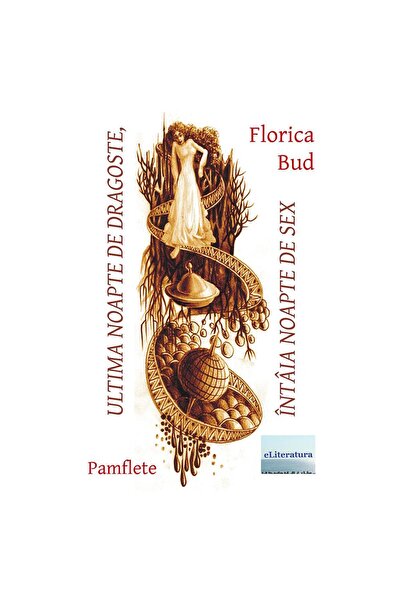 Editura eLiteratura Ultima noapte de dragoste, întâia noapte de sex. Pamflete