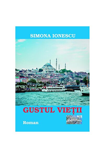 Editura ePublishers Gustul vieții. Roman