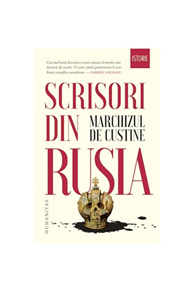 Humanitas Scrisori din Rusia. Rusia în 1839, Marquis de Custine