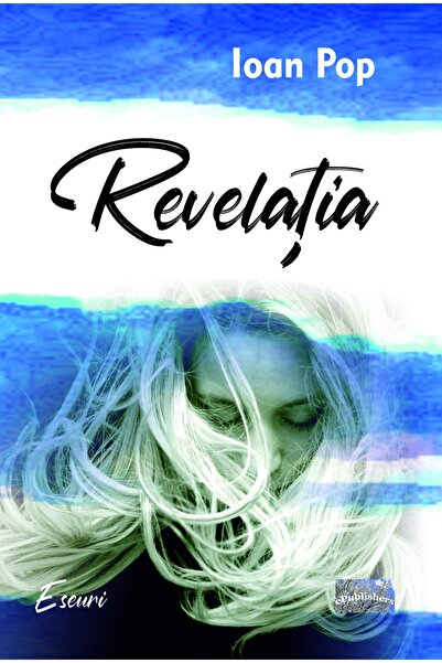 Editura ePublishers Revelația. Eseuri