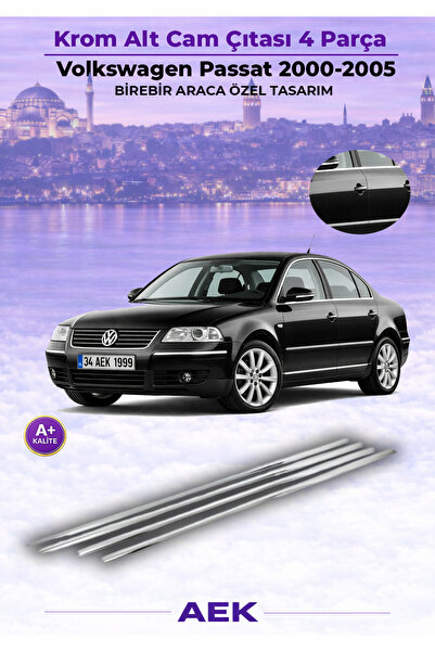 AEK Modern VOLKSWAGEN PASSAT B5 ARACA ÖZEL KROM CAM ÇITASI A+