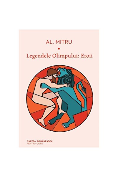 Cartea Romaneasca Legendele olimpului 2. Eroii