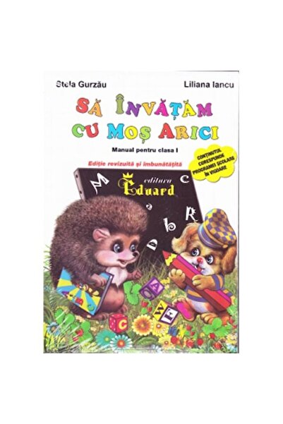Eduard Să învățăm alături de Domnul Arici - Clasa 1