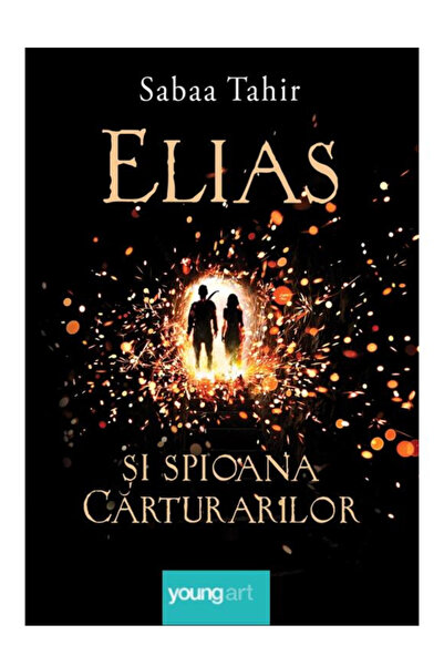 Editura Art Elias şi spioana Cărturarilor I. Focul din cenușă