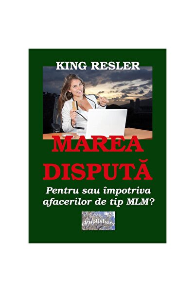 Editura ePublishers Marea dispută. Pentru sau împotriva afacerilor de tip MLM?